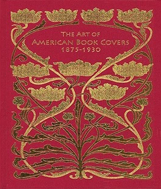 The Art of American Book Covers, 1875-1930