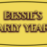 Bessie&#039;s early years title card